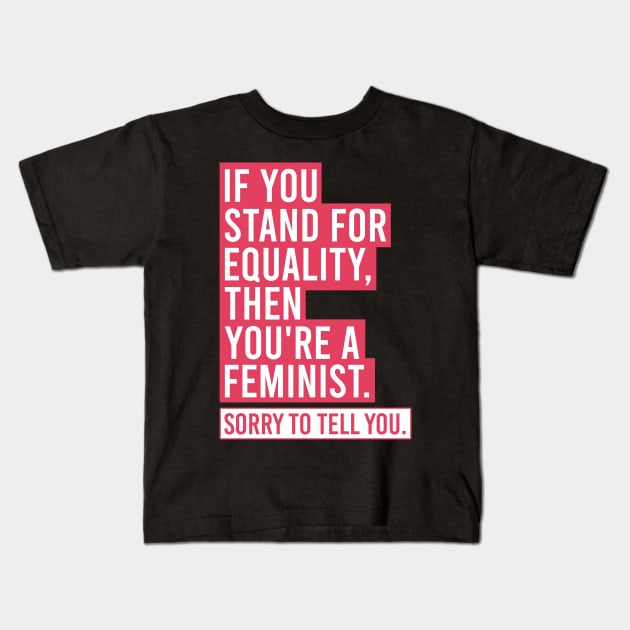 Feminist Equality Kids T-Shirt by sparkling-in-silence